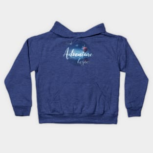 ...and so the Adventure begins... Kids Hoodie